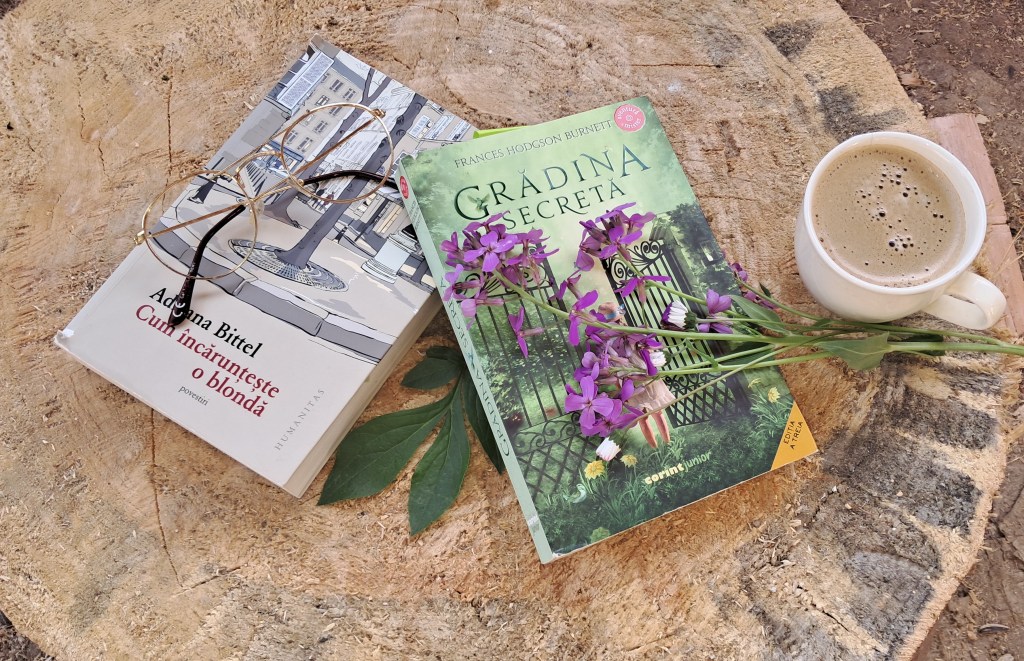 Cărțile lunii aprilie: Adriana Bittel ~Cum încărunțește o blondă ~ și Grădina secretă ●un roman plin de farmec și&nbsp;magie…